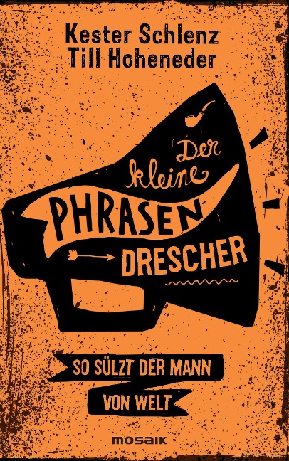 Der kleine Phrasendrescher - Kester Schlenz, Till Hoheneder