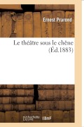 Cover-Bild zum Titel 'Le Théâtre Sous Le Chêne' von 'Prarond-E'