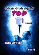 Cover-Bild zum Titel 'In der Ruhe liegt der Tod' von 'Irene Dorfner'