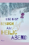 Cover-Bild zum Titel 'Besuch am Heiligabend' von 'Lise Gast'