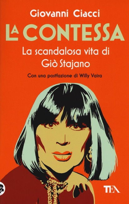 La Contessa. La scandalosa vita di Giò Stajano - Giovanni Ciacci