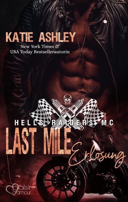 Hells Raiders MC Teil 3: Last Mile - Erlösung - Katie Ashley