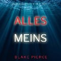 Cover-Bild zum Titel 'Alles meins (Ein spannender Nicky-Lyons-FBI-Thriller ¿ Buch 1)' von 'Blake Pierce'