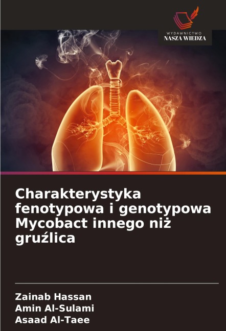 Charakterystyka fenotypowa i genotypowa Mycobact innego ni¿ gru¿lica - Zainab Hassan, Amin Al-Sulami, Asaad Al-Taee