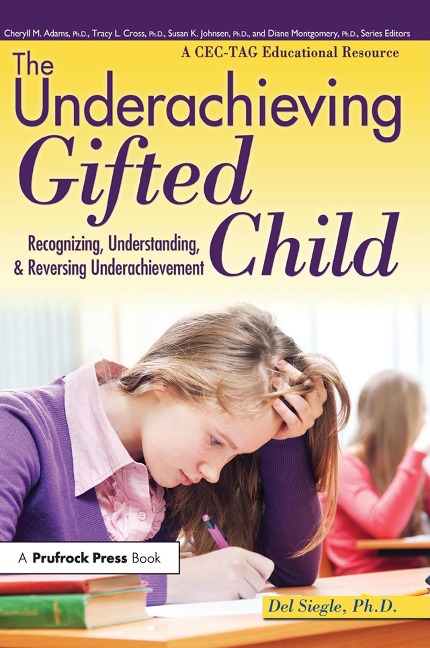 The Underachieving Gifted Child - Del Siegle