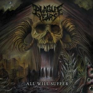 All Will Suffer - Plague Years