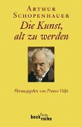 Cover-Bild zum Titel 'Die Kunst, alt zu werden oder Senila' von 'Arthur Schopenhauer'