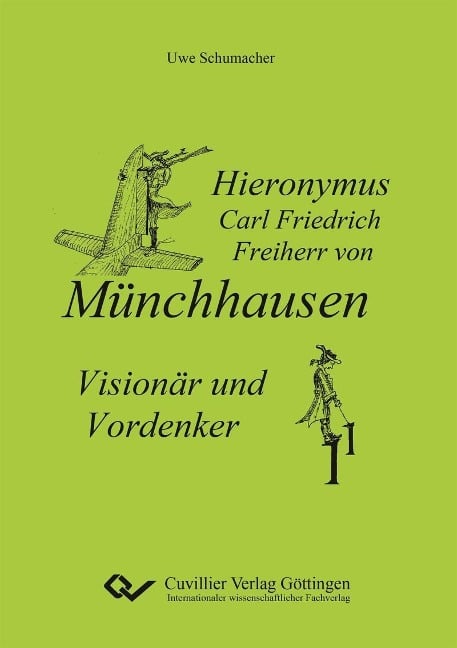 Hieronymus Carl Friedrich Freiherr von Münchhausen – Visionär und Vordenker - 