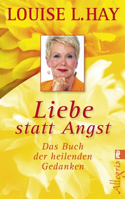 Liebe statt Angst - Louise L. Hay
