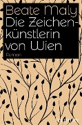Cover-Bild zum Titel 'Die Zeichenkünstlerin von Wien' von 'Beate Maly'