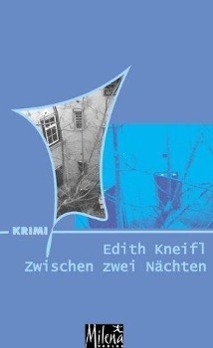 Zwischen zwei Nächten - Edith Kneifl