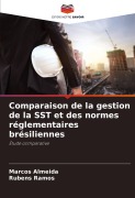 Cover-Bild zum Titel 'Comparaison de la gestion de la SST et des normes réglementaires brésiliennes' von 'Marcos Almeida, Rubens Ramos'
