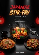 Cover-Bild zum Titel 'Japanese Stir-Fry Cookbook: Healthy One-Pan Meals Made Quick and Flavorful' von 'Emiko Hanari'