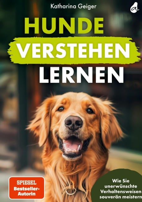 Hunde verstehen lernen - Katharina Geiger