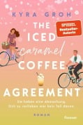 Cover-Bild zum Titel 'The Iced Caramel Coffee Agreement' von 'Kyra Groh'