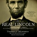 The Real Lincoln: A New Look at Abraham Lincoln, His Agenda, and an Unnecessary War - Thomas J. Dilorenzo
