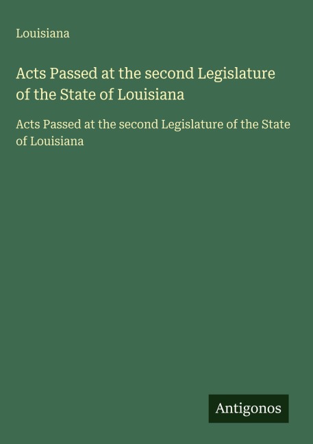 Acts Passed at the second Legislature of the State of Louisiana - Louisiana