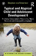 Cover-Bild zum Titel 'Typical and Atypical Child and Adolescent Development 6 Emotions, Temperament, Personality, Moral, Prosocial and Antisocial Development' von 'Stephen Von Tetzchner'