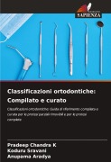 Cover-Bild zum Titel 'Classificazioni ortodontiche: Compilato e curato' von 'Pradeep Chandra K, Koduru Sravani, Anupama Aradya'