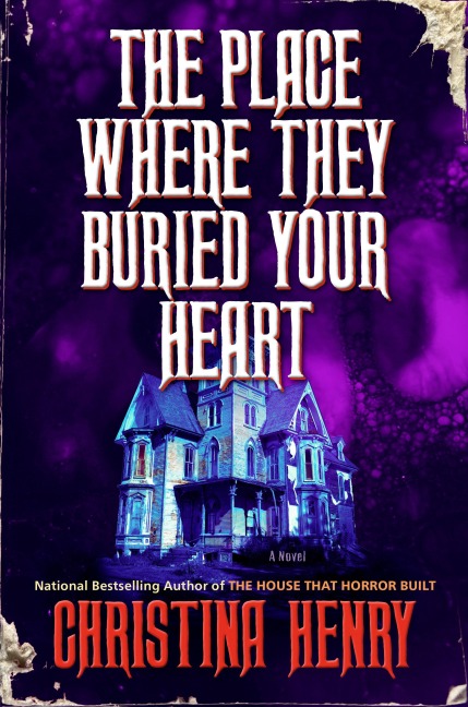 The Place Where They Buried Your Heart - Christina Henry