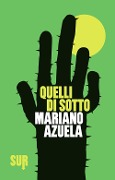 Cover-Bild zum Titel 'Quelli di sotto' von 'Mariano Azuela'