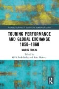 Cover-Bild zum Titel 'Touring Performance and Global Exchange 1850-1960' von ''