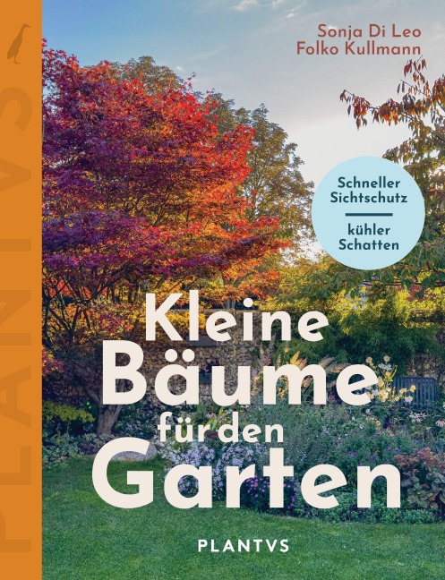 Kleine Bäume für den Garten - Sonja Di Leo, Folko Kullmann