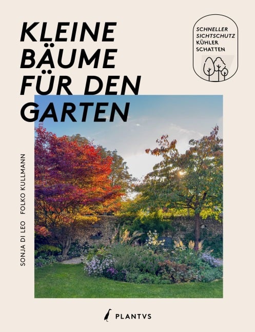 Kleine Bäume für den Garten - Sonja Di Leo, Folko Kullmann