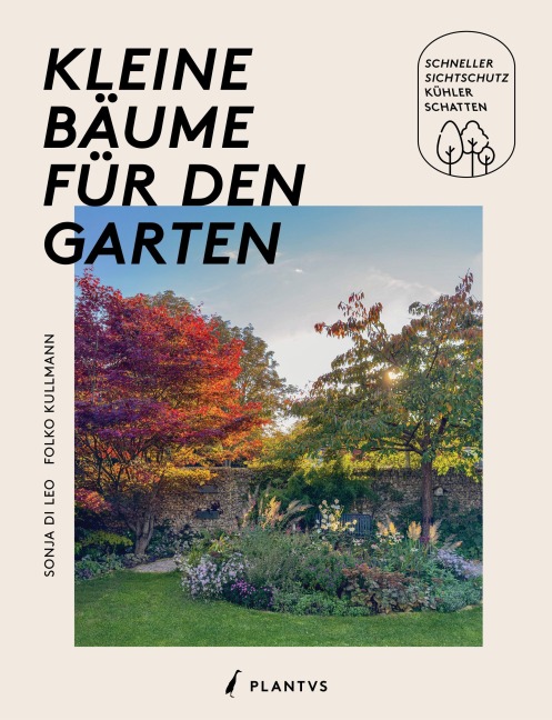 Kleine Bäume für den Garten - Sonja Di Leo, Folko Kullmann
