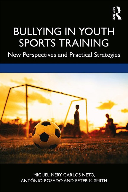 Bullying in Youth Sports Training - Miguel Nery, António Rosado, Carlos Neto, Peter K. Smith