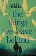 Cover-Bild zum Titel 'The Things We Leave Behind' von 'Clare Furniss'