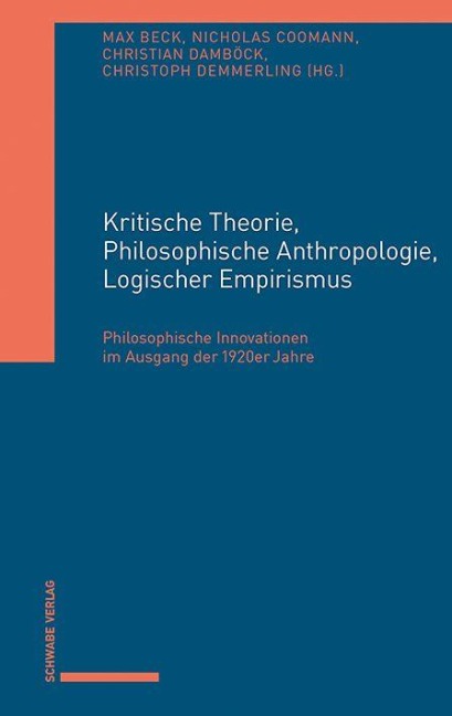Kritische Theorie, Philosophische Anthropologie, Logischer Empirismus - 