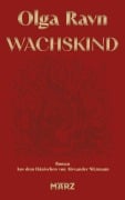Cover-Bild zum Titel 'Wachskind' von 'Olga Ravn'