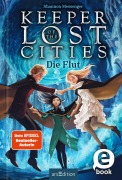 Cover-Bild zum Titel 'Keeper of the Lost Cities - Die Flut (Keeper of the Lost Cities 6)' von 'Shannon Messenger'