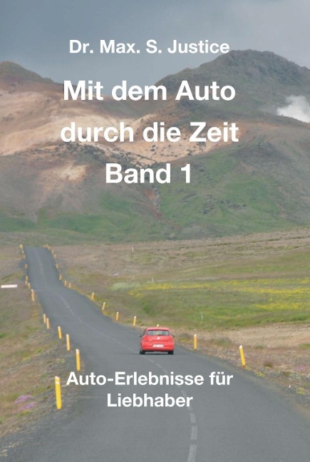 Mit dem Auto durch die Zeit Band 1 - Max. S. Justice