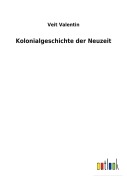 Cover-Bild zum Titel 'Kolonialgeschichte der Neuzeit' von 'Veit Valentin'