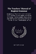 Cover-Bild zum Titel 'The Teachers' Manual of English Grammar' von 'Matthew P Spear'