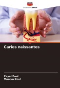 Cover-Bild zum Titel 'Caries naissantes' von 'Payal Paul, Monika Koul'