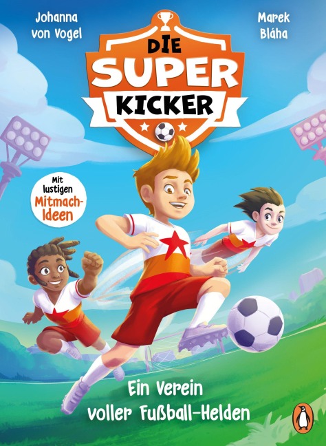 Die Superkicker - Ein Verein voller Fußball-Helden - Johanna von Vogel