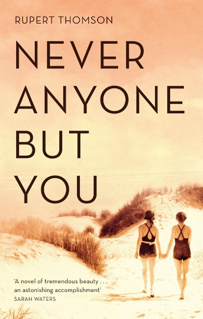 Never Anyone But You - Rupert Thomson