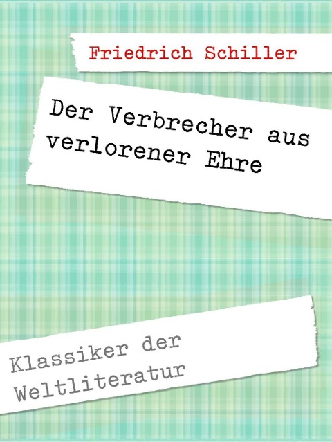 Der Verbrecher aus verlorener Ehre - Friedrich Schiller
