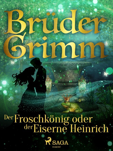 Der Froschkönig oder der Eiserne Heinrich - Brüder Grimm