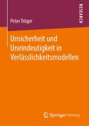 Cover-Bild zum Titel 'Unsicherheit und Uneindeutigkeit in Verlässlichkeitsmodellen' von 'Peter Tröger'
