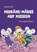 Cover-Bild zum Titel 'Migräne-Mäuse auf Mission' von 'Dajana Wolf'