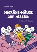 Cover-Bild zum Titel 'Migräne-Mäuse auf Mission' von 'Dajana Wolf'