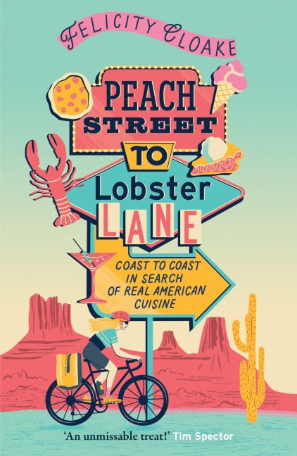 Peach Street to Lobster Lane - Felicity Cloake