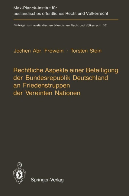 Rechtliche Aspekte einer Beteiligung der Bundesrepublik Deutschland an Friedenstruppen der Vereinten Nationen - Torsten Stein, Jochen A. Frowein