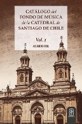 Cover-Bild zum Titel 'Catálogo del Fondo de Música de la Catedral de Santiago de Chile' von 'Alejandro Vera'