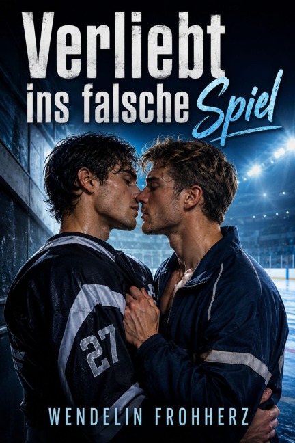Verliebt ins falsche Spiel - Wendelin Frohherz