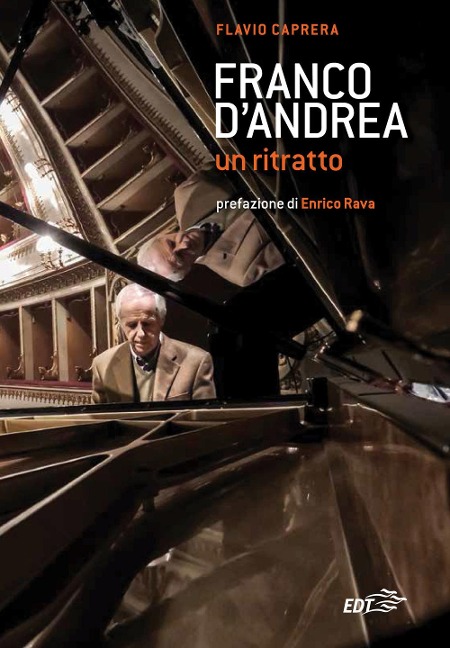 Franco D'Andrea. Un ritratto - Flavio Caprera